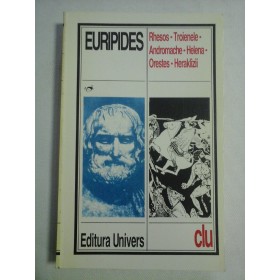      EURIPIDES  -  Rhesos * Troienele * Andromache * Helena * Orestes * Heraklizii 